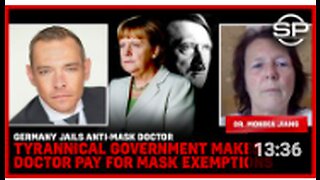 Germany Jails Anti-Mask Doctor Tyrannical Government Makes Doctor Pay For Mask Exemptions