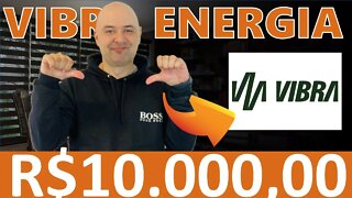 🔵 DIVIDENDOS VBBR3: QUANTO RENDE R$10.000 INVESTIDOS NA VIBRA ENERGIA (VBBR3)? VBBR3 VALE A PENA?