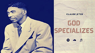 God Specializes - Claude Jeter