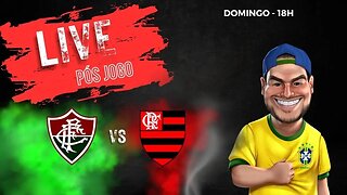 Live pós jogo - Fluminense x Flamengo