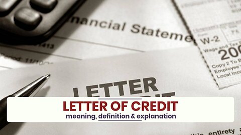 What is LETTER OF CREDIT?