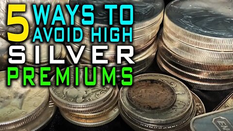 5 Ways To Avoid High Silver Premiums