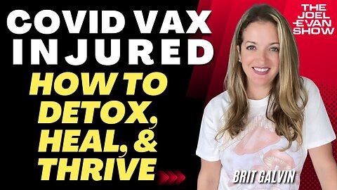 Cov!d Vax Injured: How to Detox, Heal, & Thrive Post Jab - Brittany Galvin