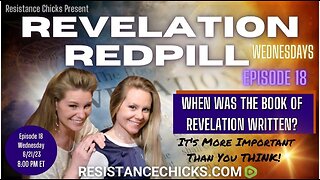 Pt 1 of 2 REVELATION REDPILL Wed Ep18 When Was the Book of Revelation Written!.