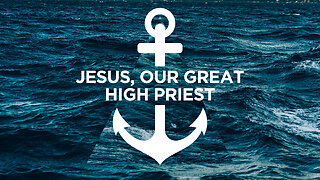 01–24-24 - Jesus, Our Great High Priest - Joel McIntyre