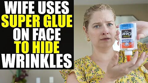 Wife SUPER GLUES Wrinkles on FACE to Look YOUNGER