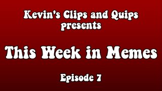 TWIM - This Week in Memes - Episode 7