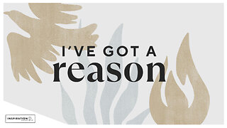 I've Got A Reason // December 17, 2023