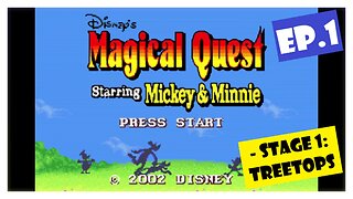 Ep.1 | Stage 1: Treetops (Disney's Magical Quest) *NO COMMENTARY*