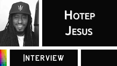 An Interview with Hotep Jesus