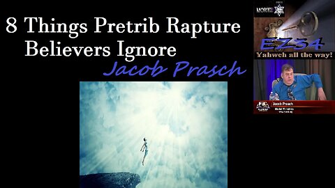 8 Things Pretrib Rapture Believers Ignore (Jacob Prasch)