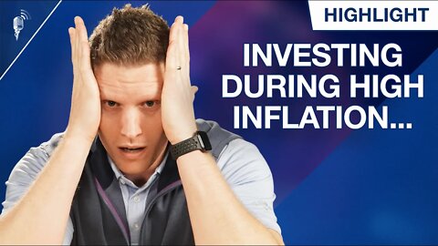 Where Should You Invest Your Money During High Inflation?