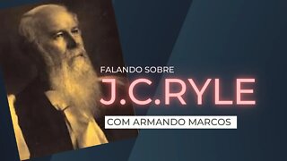 J.C.Ryle - Parte 3 - NascidoLive