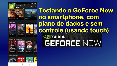 GeForce Now no smartphone no plano de dados e sem controle (usando touch)