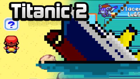 Pokemon Titanic 2 - GBA ROM Hack, It's inspired by Titanic movie with 3 different ways to "win"