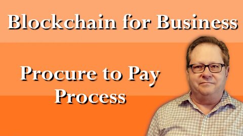 Blockchain Simplifies Procurement to Invoice Payment Processes in Companies