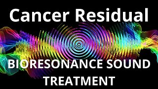 Cancer Residual_Sound therapy session_Sounds of nature