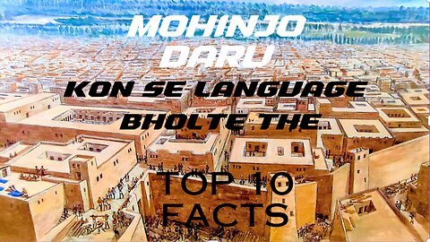 Top 10 facts about Mohenjo-daro (mohenjodaro ke bare mein kuchh khas baten)