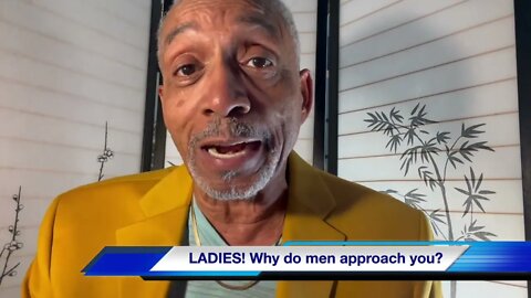 Why men approach women!
