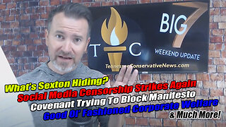 Social Media Censorship Strikes Again, Covenant Trying To Block Manifesto, What's Sexton Hiding?