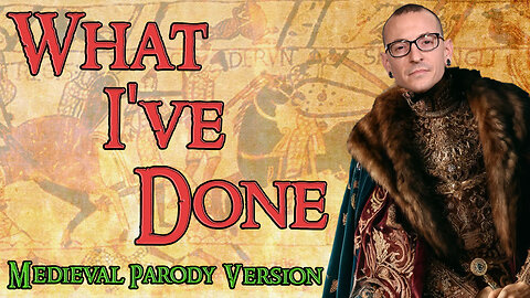 What I've Done (Bardcore - Medieval Parody Cover) Originally by Linkin Park