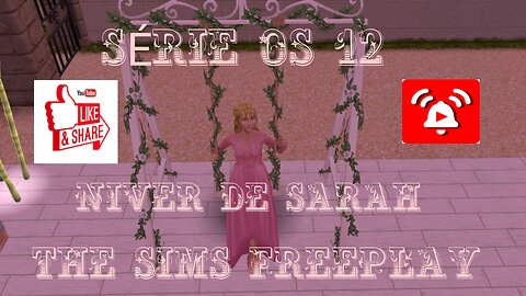 SÉRIE OS 12 AMOR THE SIMS FREEPLAY NIVER DE SARAH