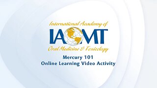 Preface IAOMT's Mercury 101 Online Learning Video Activity