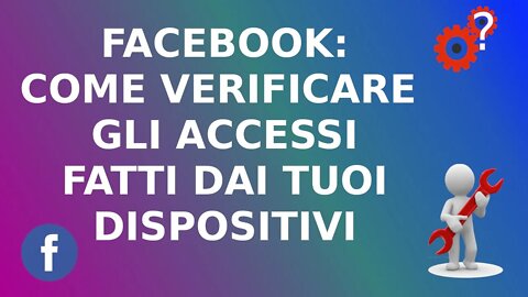 Facebook: Come verificare gli accessi fatti dai tuoi dispositivi. Spiegato Semplice! Tutorial