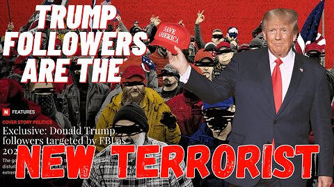 Donald Trump Followers Are Now The NEW Terrorist! • REALLY?