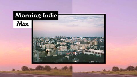 Early Morning Indie | Mix
