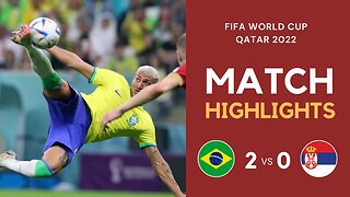 Match Highlights - Brazil 2 vs 0 Serbia - FIFA World Cup Qatar 2022 | Famous Football