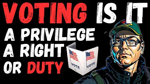 "Voting is a privilege, a right, and our duty."