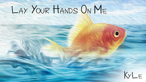 Lay Your Hands On Me - Kyle