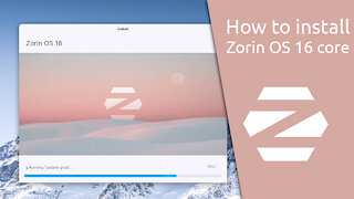 How to install Zorin OS 16 core
