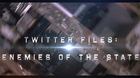 Twitter Files 8: Enemies of the State