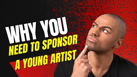 Why you need to sponsor a young artist
