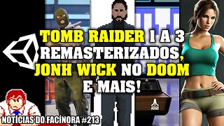 TOMB RAIDER 1 a 3 remasterizados, mod de JOHN WICK pra Doom e mais - Notícias do Facínora 213