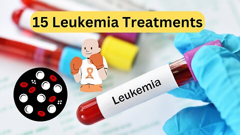 15 leukemia treatments