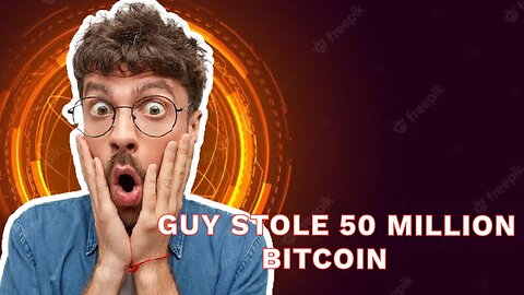 Guy Stole 50million Bitcoin