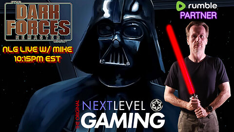 NLG Live w/Mike: Dark Forces Remastered - You Don't Know the Power of the Dark Side!