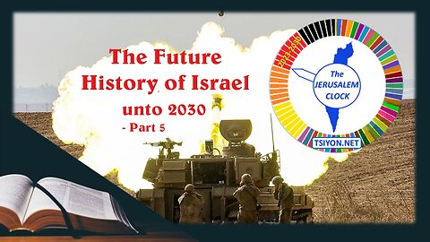 The Future History of Israel unto 2030 - Part 5