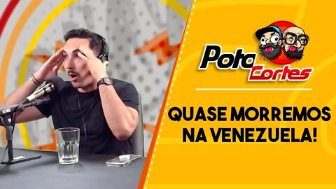 ✅ #CORTES POTOCA PODCAST ✂ 🎙 ESTEVAM PELO MUNDO 🎙QUASE MORREMOS NA VENEZUELA!