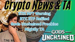 ETH NFT Warning, BTC ETF Refiled, Gods Unchained Freebies, Nightly TA EP422 12/5/23 #cryptocurrency