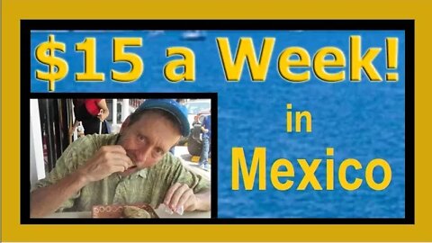 The Best International Cuisine for $15 a Week in Mexico - Cook It At Home!