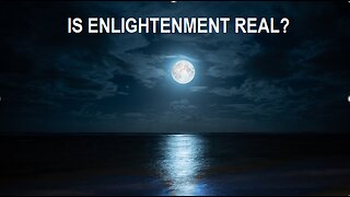 Is Enlightenment Real?