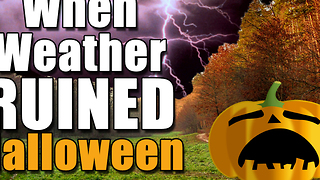 Halloween RUINED by weather