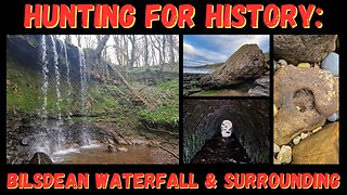 Hunting for History: Bilsdean Waterfall and Surrounding (East Lothian, Scotland)