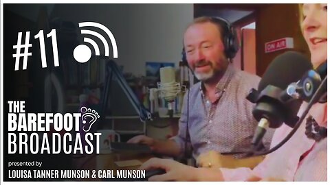 What gets you excited about life? - | The Barefoot Broadcast with Louisa & Carl Munson