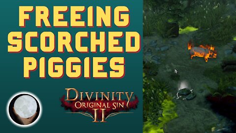 Free the Scorched Piggies! - A Patient Gamer Plays...Divinity Original Sin II: Part 16
