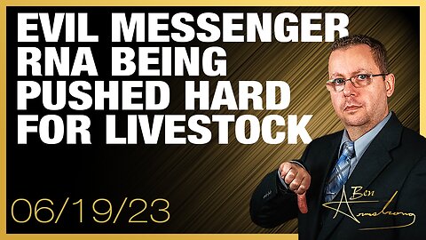 The Ben Armstrong Show | Evil Messenger RNA Being Pushed Hard For Livestock
